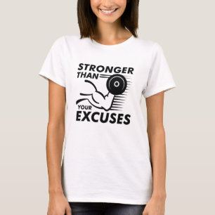 Stärker als Ihre Ausreden T-Shirt
