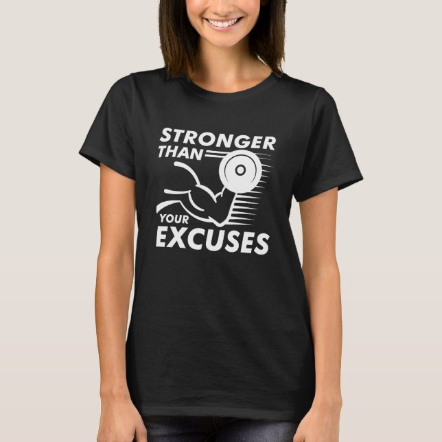 Stärker als Ihre Ausreden T-Shirt (Vorderseite)
