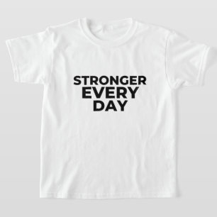 Stärker Jeden Tag Kinder T-Shirt – Inspirierend St
