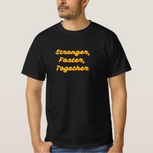 Stärker, schneller und Teamgeist T-Shirt