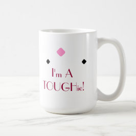 Starker TOUGHie-niedlicher Spaß-beschreibendes Kaffeetasse