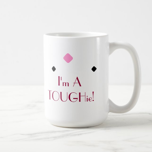 Starker TOUGHie-niedlicher Spaß-beschreibendes Kaffeetasse (Rechts)