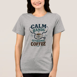 Starkes Kaffee-Nurse-Life-Medizin-Humor-Design Tri-Blend Shirt