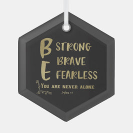 Starkes, mutiges, furchtloses Zitat Ornament Aus Glas