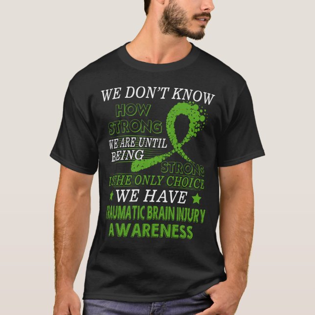 Starkes TBI Bewusstsein Grün-Bewusstseinsband T-Shirt (Vorderseite)