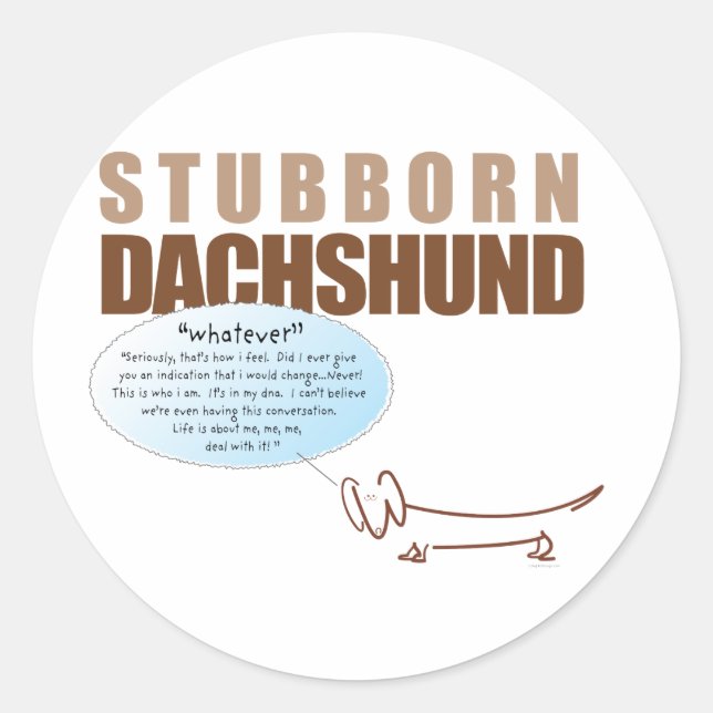 Starre Dackel...sagt "WHATEVER !!!!! Runder Aufkleber (Vorderseite)