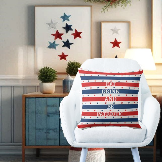 Stars & Streifen 4. Juli essen Drink & Be Patrioti Kissen (Stars & Stripes 4th July Eat Drink & Be Patriotic Throw Pillow)
