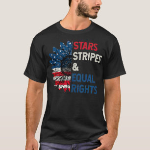 Stars Streifen und gleiche Rechte 4. Juli Frauen T-Shirt