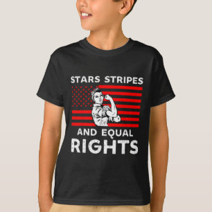 Stars Streifen und gleiche Rechte 4. Juli Frauen T-Shirt