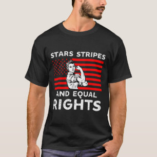 Stars Streifen und gleiche Rechte 4. Juli Frauen T-Shirt