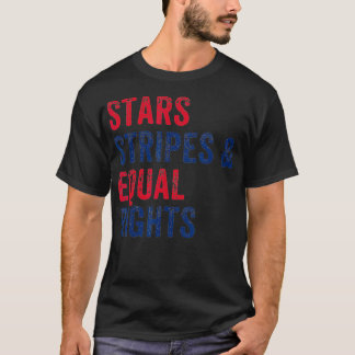 Stars Streifen und gleiche Rechte 4. Juli Frauen T-Shirt