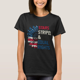 Stars Streifen und gleiche Rechte 4. Juli Frauen T-Shirt