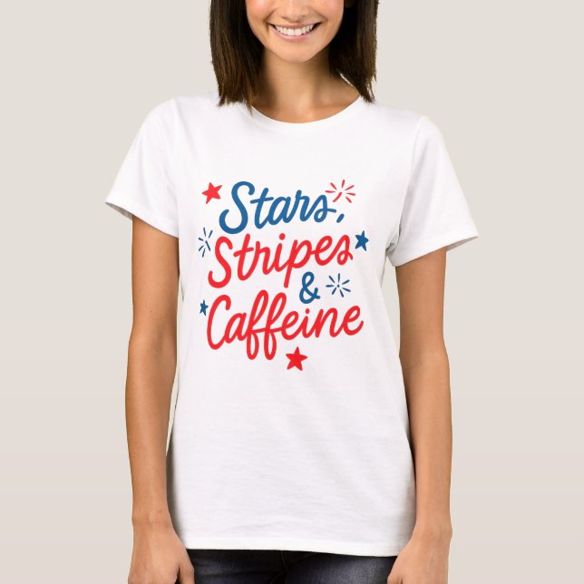 Stars, Streifen und Koffein T-Shirt (Vorderseite)