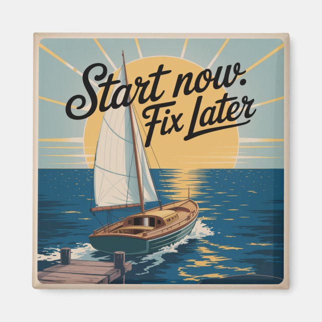 Start Now. Fix Later Magnet (Vorne)
