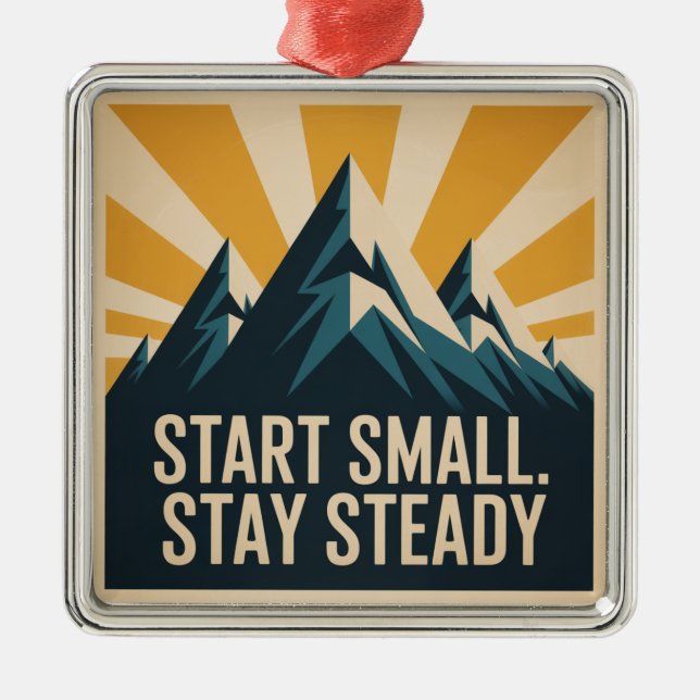 Start Small. Stay Steady Ornament Aus Metall (Vorne)