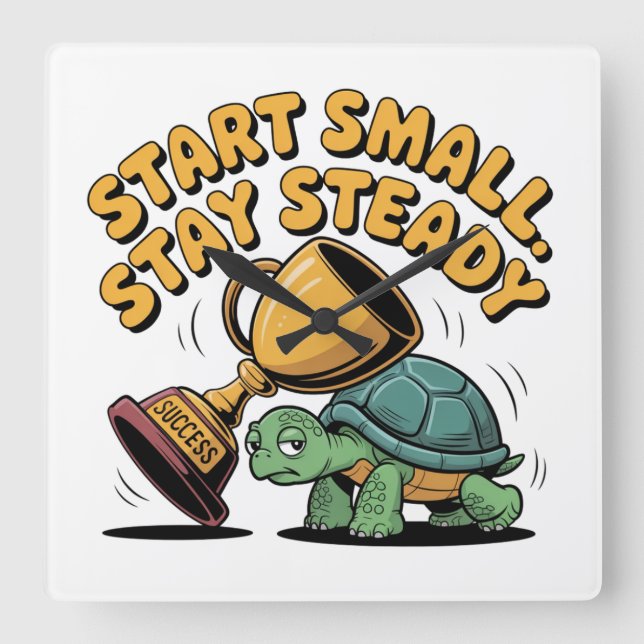 Start Small. Stay Steady Quadratische Wanduhr (Vorderseite)