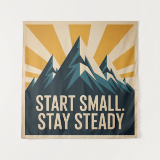 Start Small. Stay Steady Wandteppich