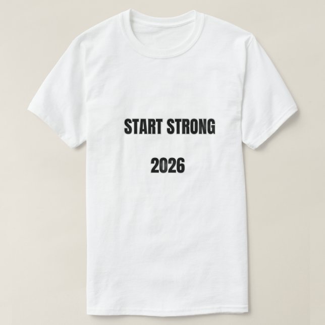 Start Strong 2026 Typography Design | New Year Mot T-Shirt (Design vorne)