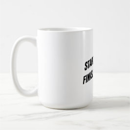 Start Strong Finish Strong Quote Kaffeetasse