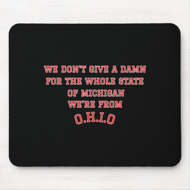 State Of Ohio We Don't Give A For Michigan  Mousepad (Vorne)