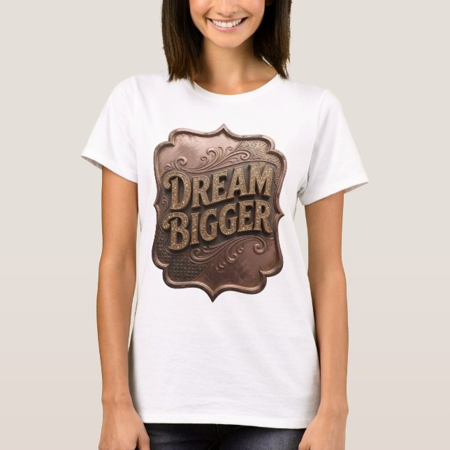Statement Gold DREAM BIGGER T-Shirt (Vorderseite)