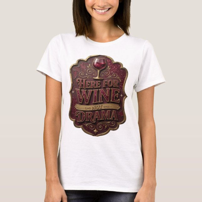 Statement Gold T-Shirt mit HERE FOR WINE NOT DRAMA (Vorderseite)