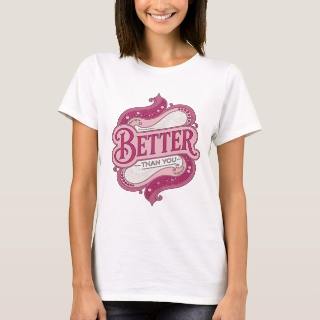 Statement Pink BESSER ALS DU Maßdesign T-Shirt (Vorderseite)