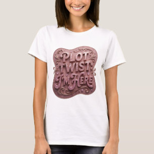 Statement Pink PLOT TWIST ICH BIN DA Textdesign T-Shirt