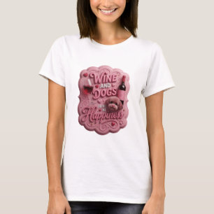 Statement Pink WINE UND HUNDE MACHEN MICH GLÜCKLIC T-Shirt