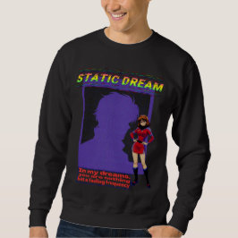 STATIC DREAM SWEATSHIRT