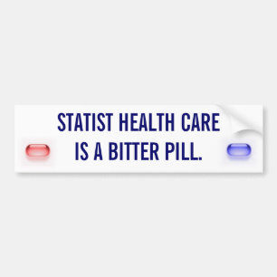 Statist-Gesundheitswesen ist eine bittere Pille Autoaufkleber