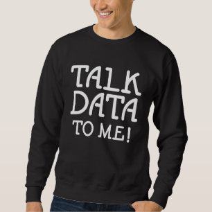 Statistik der Datenwissenschaften - Zitat mit Date Sweatshirt