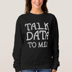 Statistik der Datenwissenschaften - Zitat mit Date Sweatshirt