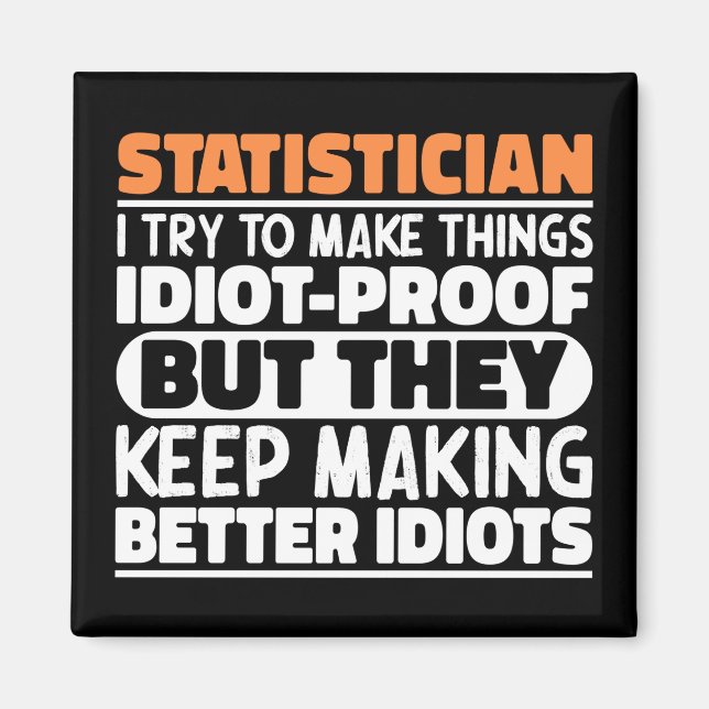 Statistiker Ich versuche, die Dinge Cool zu machen Magnet (Vorne)