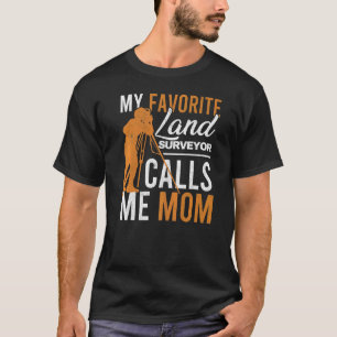 Stativ Land Surveys Ingenieur Mama Land T-Shirt