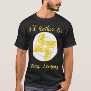 statt Zitronen Sommerfrüchte zu essen T-Shirt