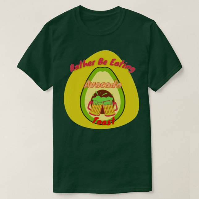 Stattdessen essen Sie Avocado Toast T-Shirt (Design vorne)