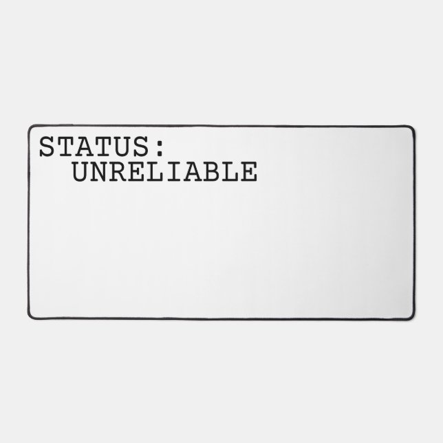 Status Unreliable Large Minimalist Typographic  Schreibtischunterlage (Vorderseite)