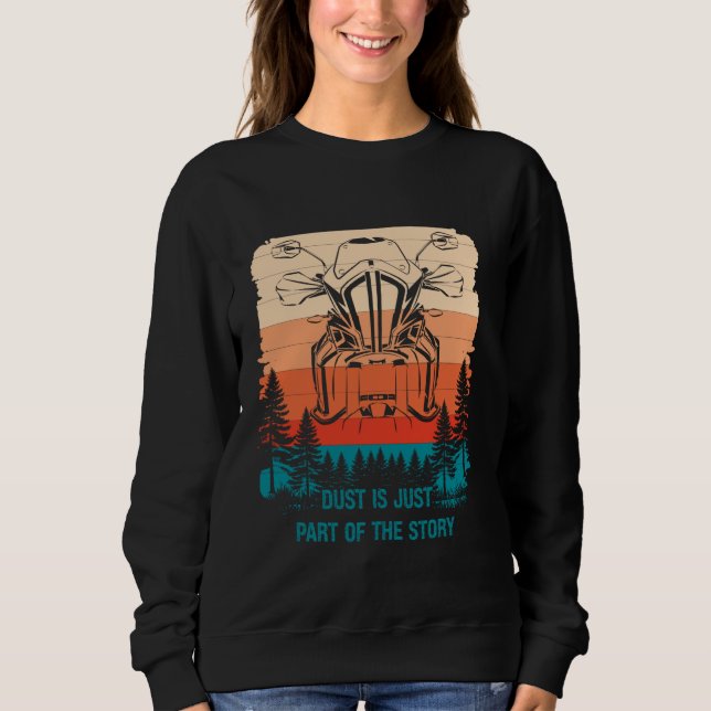 Staub ist nur ein Teil der Geschichte Adventure Mo Sweatshirt (Vorderseite)