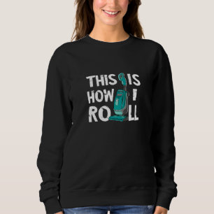 Staubsauger Hausmeister Reinigungszeit Das Ist H Sweatshirt