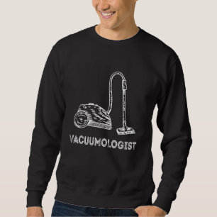 Staubsauger Hoover Vacuumologe Haushaltsreinigung Sweatshirt