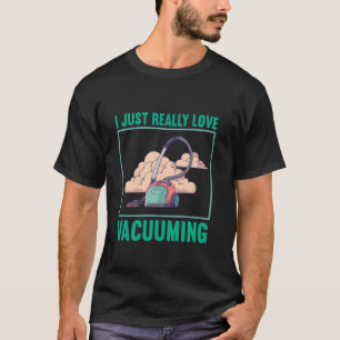 Staubsauger Ich schätze einfach nur Liebe Vakuum T-Shirt