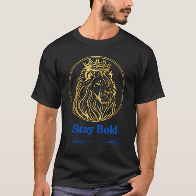 Stay Bold – Royal Lion King Design | Symbol of Str T-Shirt (Vorderseite)