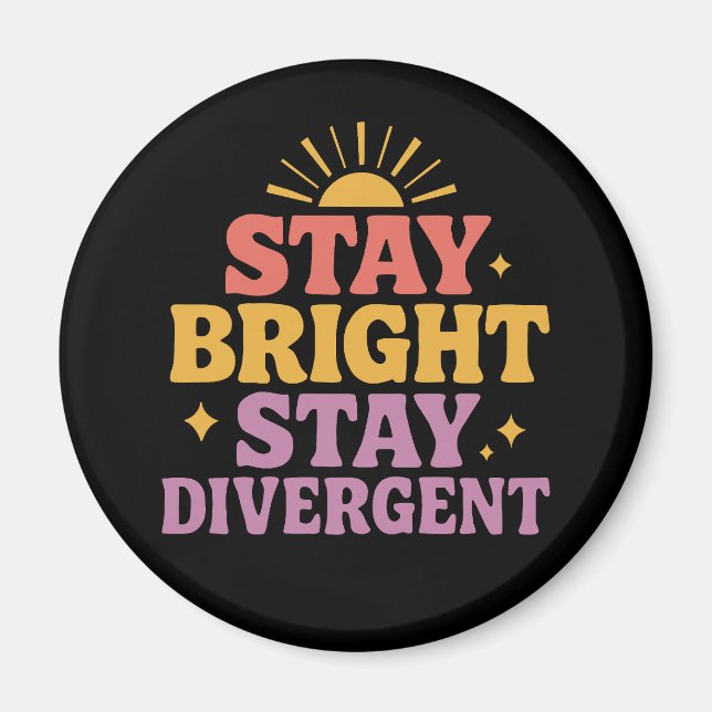 Stay Bright, Stay Divergent Magnet (Vorne)