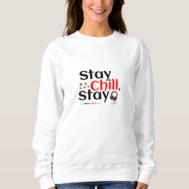 Stay Chill. Stay Pawsitive. Sweatshirt
