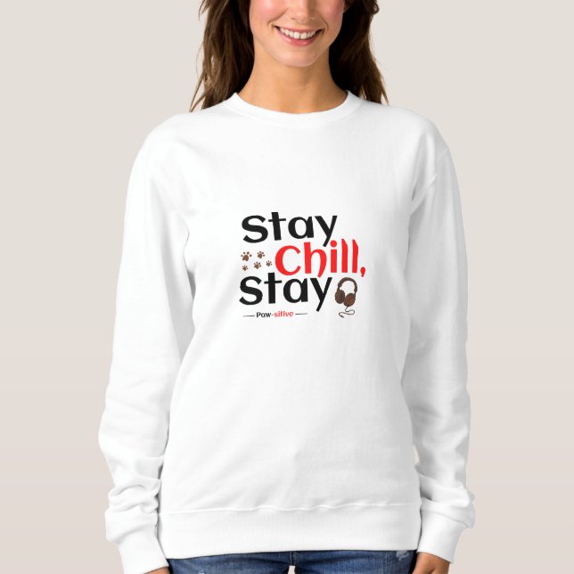 Stay Chill. Stay Pawsitive. Sweatshirt (Vorderseite)