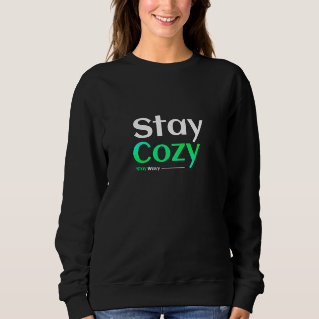 Stay Cozy. Stay Wavy. Sweatshirt (Vorderseite)