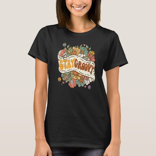 Stay Groovy Positive Mind Happy Life Retro Sunflow T-Shirt (Vorderseite)