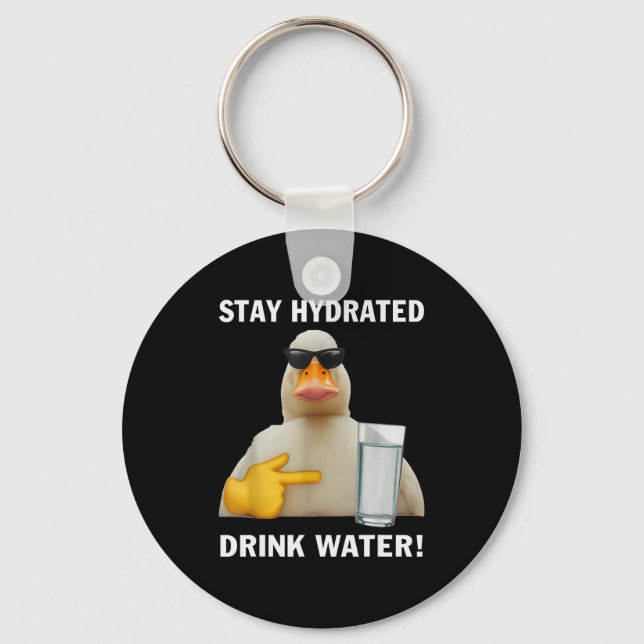 Stay Hydrated Drink Water Funny Meme Duck  Schlüsselanhänger (Vorderseite)