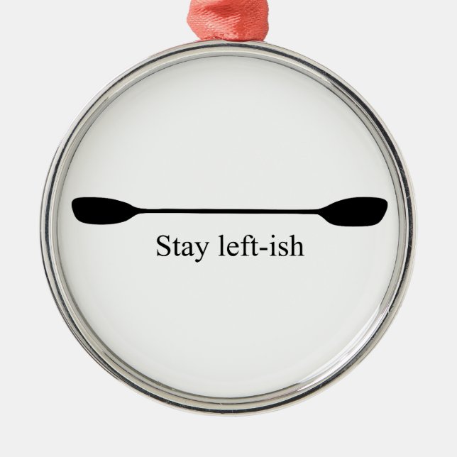 Stay Left-ish Kayak Paddle Ornament Aus Metall (Vorne)